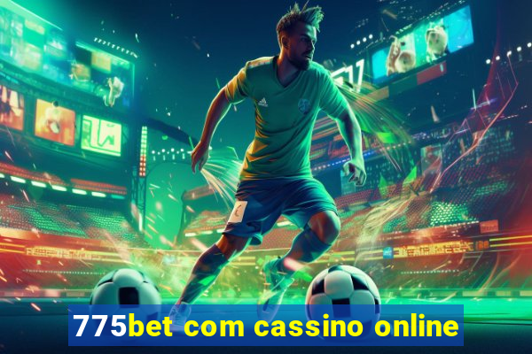 775bet com cassino online